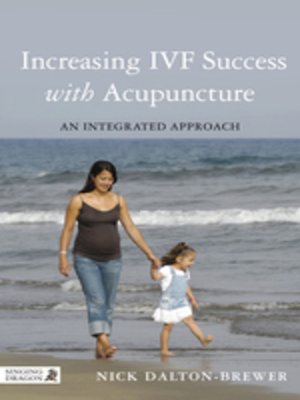 cover image of Increasing IVF Success with Acupuncture